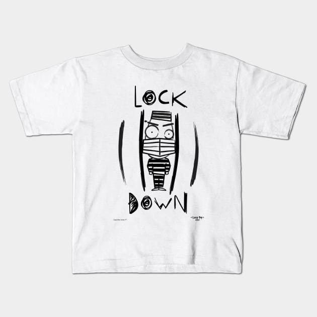 lock down Kids T-Shirt by Lazy Boy sketch